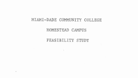 Feasibility study for a new campus in southernmost Dade County (Homestead)